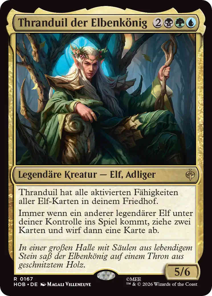 Thranduil hat die Fähigkeit "Thranduil hat alle aktivierten Fähigkeiten aller Elf-Karten in deinem Friedhof."